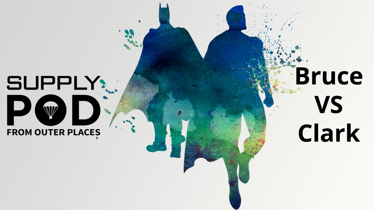 Supply Pod: Bruce vs Clark – Review supply pod