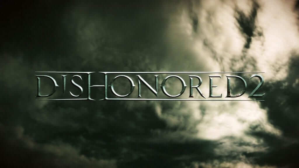 E3 2016: Dishonored 2 Gets A Release Date & More Dishonored
