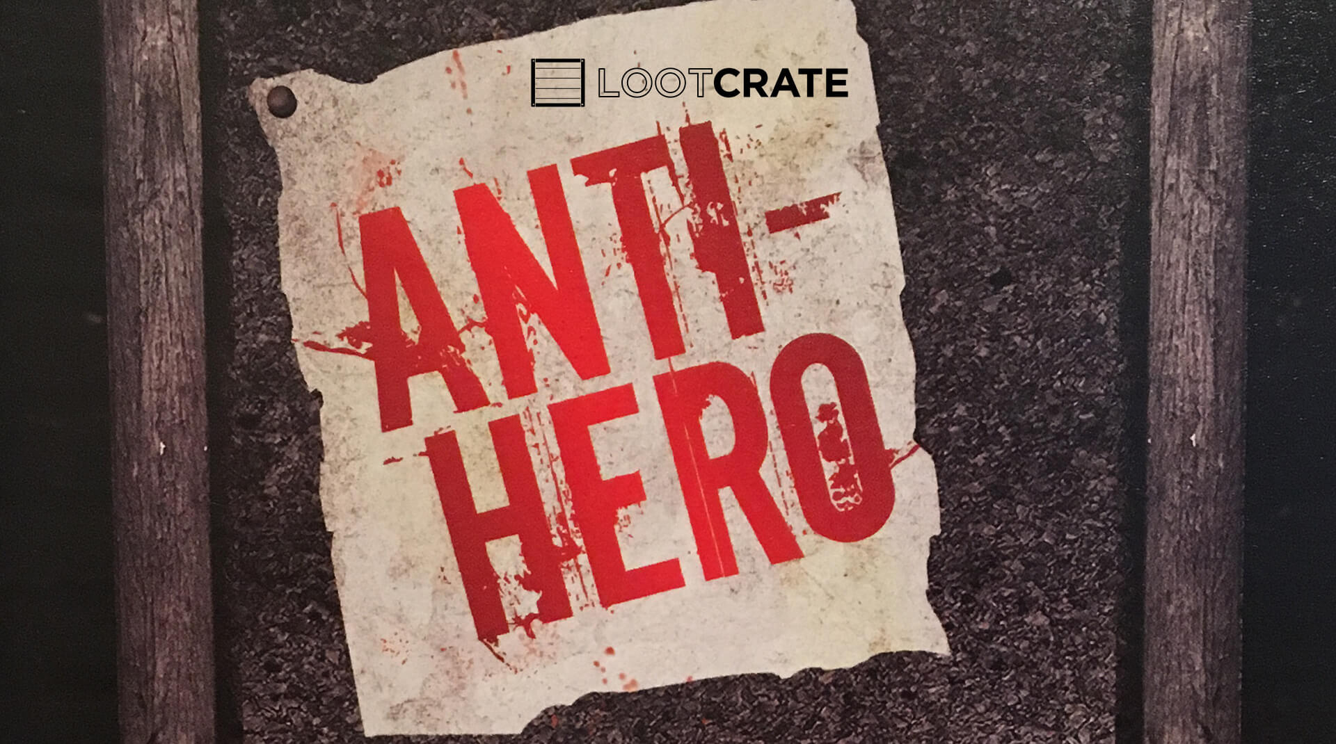 Loot Crate Went “Anti-Hero” in August