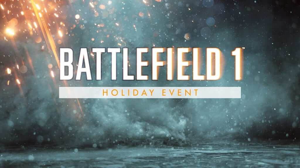 Battlefield 1 Holiday Update is Live