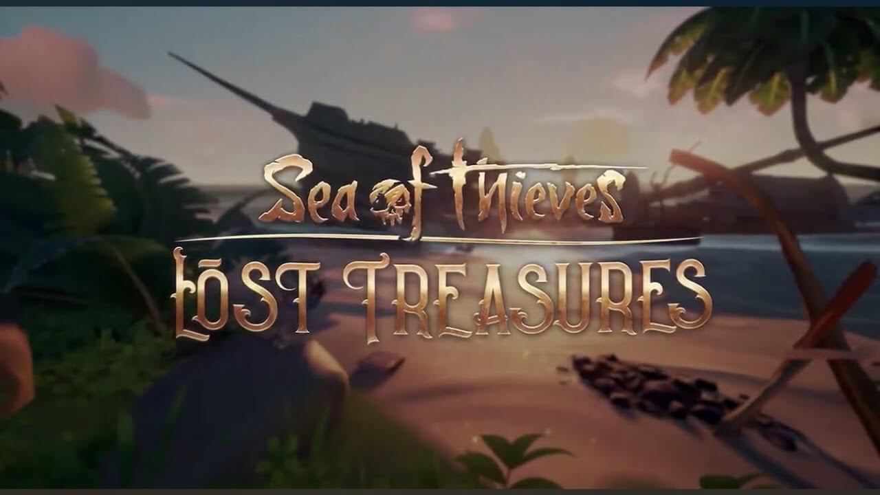 Sea of Thieves Lost Treasures Update Is Now Live Sea of Thieves