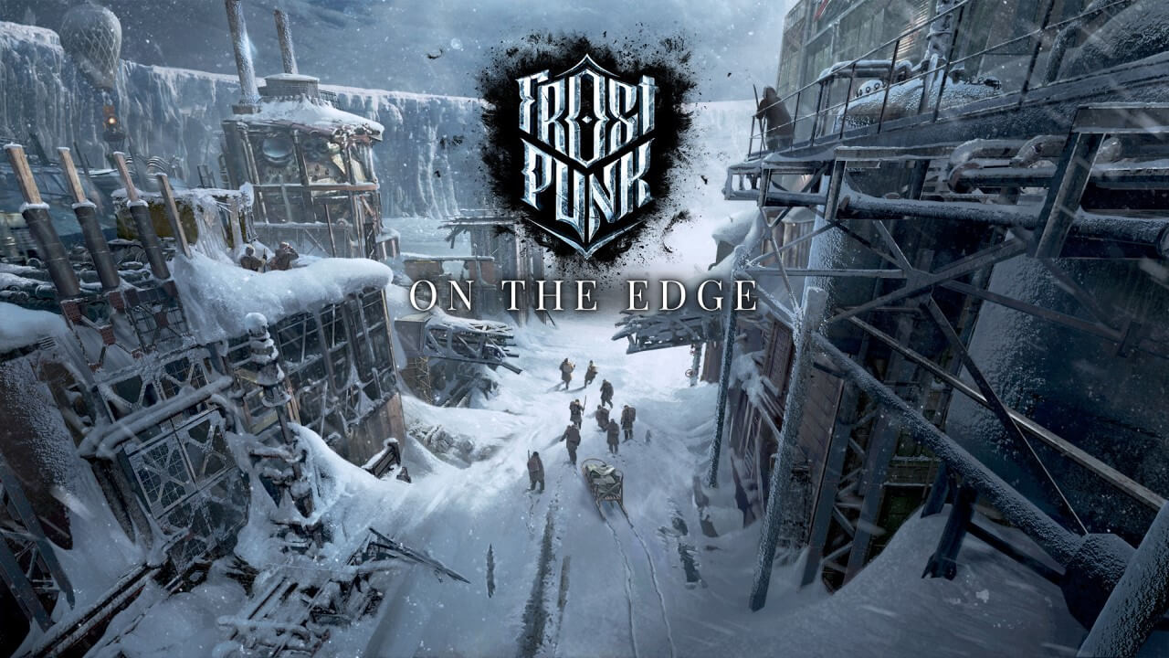 Frostpunk Final Expansion Revealed As ‘On The Edge’ Frostpunk