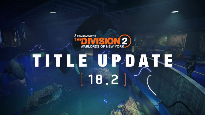 The Division 2 Title Update 18.2 Patch Notes