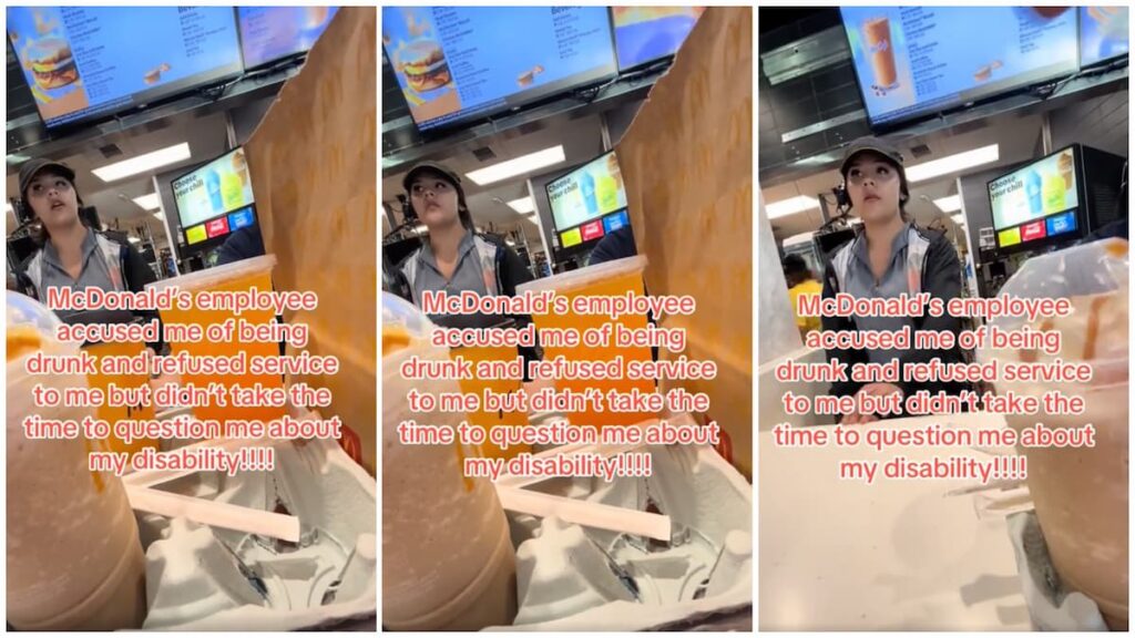 California McDonald’s Employee Refuses Service to Disabled Man Because She Thought He Was Drunk: ‘The More She Kept Talking, the More My Mouth Dropped’ California McDonald's Employee Refuses Service to Disabled Man Because She Thought He Was Drunk